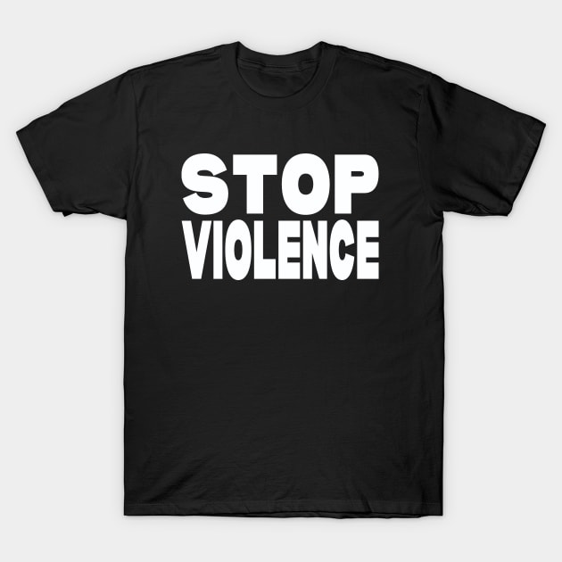 Stop violence T-Shirt by Evergreen Tee